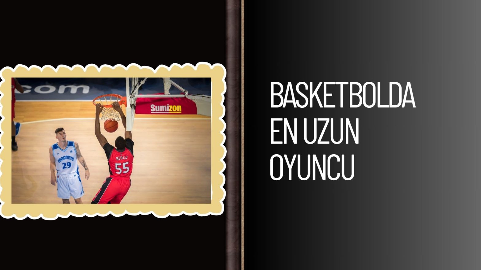 Basketbolda En Uzun Oyuncu