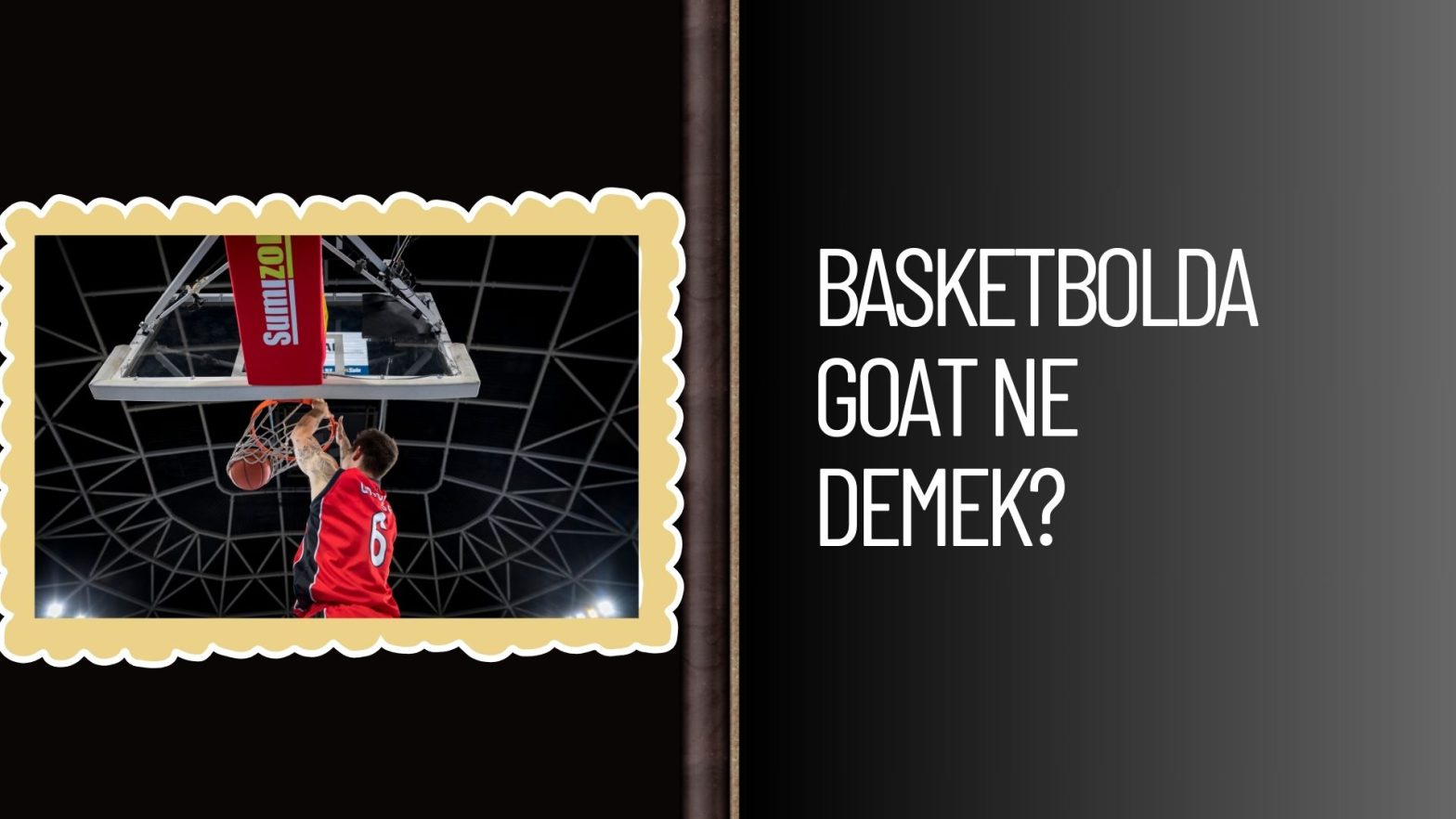 Basketbolda Goat Ne Demek
